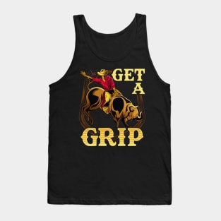 Get A Grip Bullrider Funny Competitive Riding Pun Tank Top